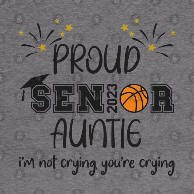 Proud aunt of a 2023 senior basketball by Work Memes